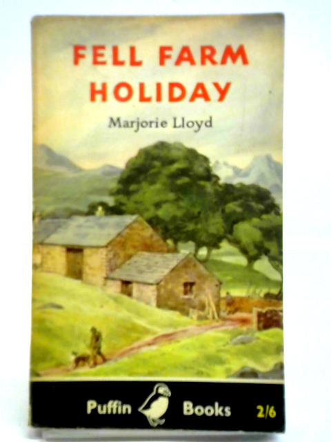 Fell Farm Holiday By Marjorie Lloyd