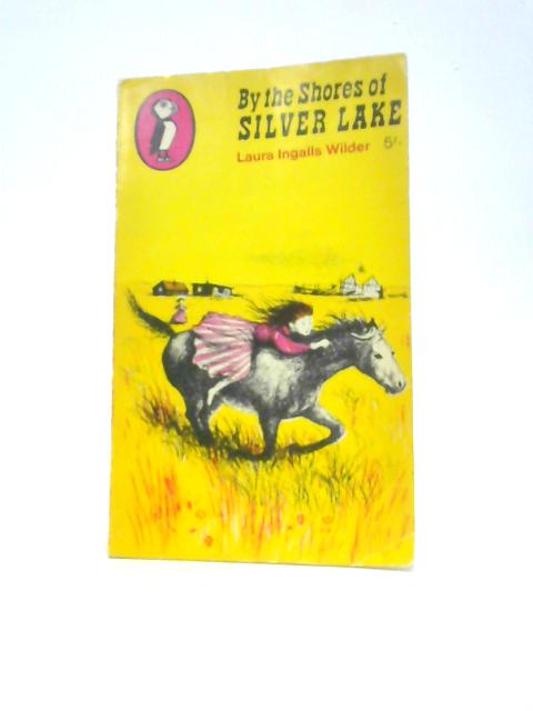 By the Shores of Silver Lake By Laura Ingalls Wilder