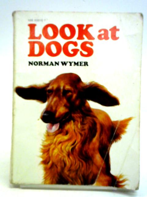 Look at Dogs By Norman Wymer