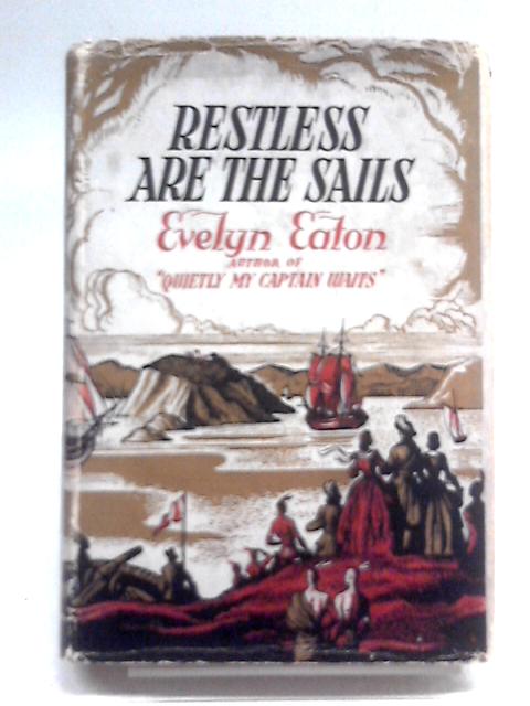 Restless are the Sails von Evelyn Eaton