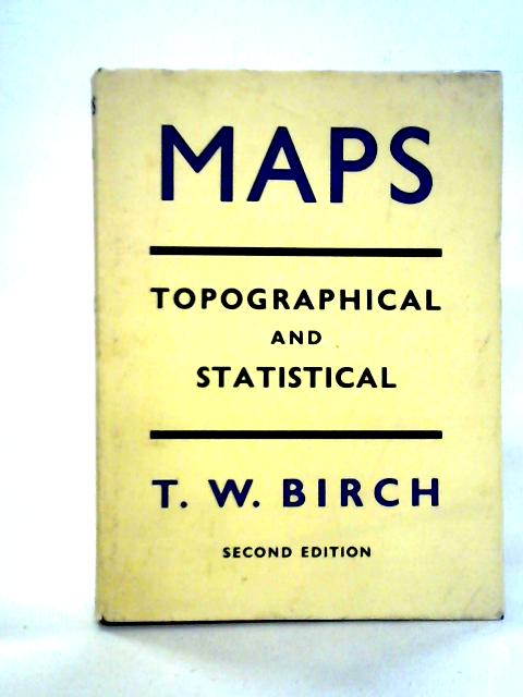 Maps, Topographical and Statistical von T.W. Birch