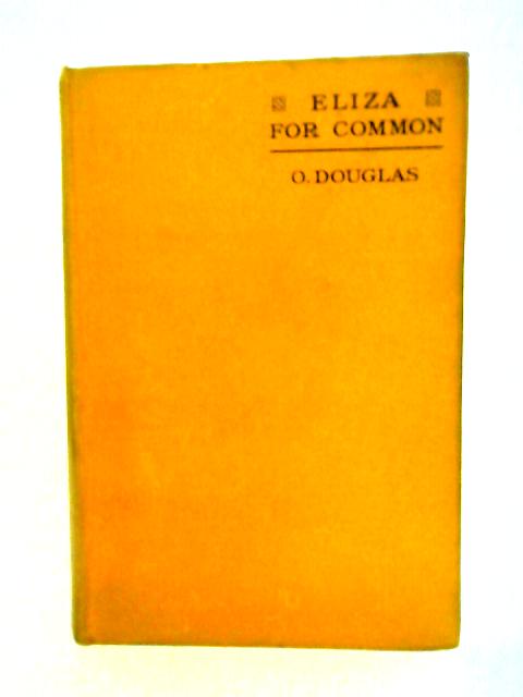 Eliza for Common By O. Douglas