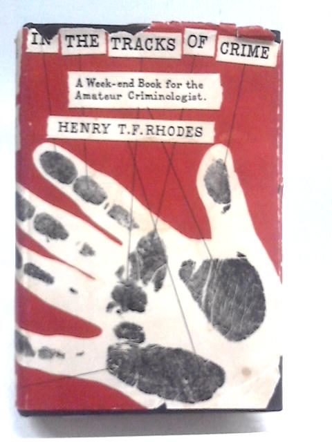 In the Tracks of Crime By Henry T.F. Rhodes