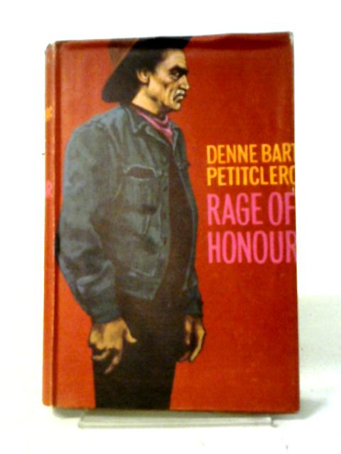 Rage of Honour By Denne Bart Petitclerc