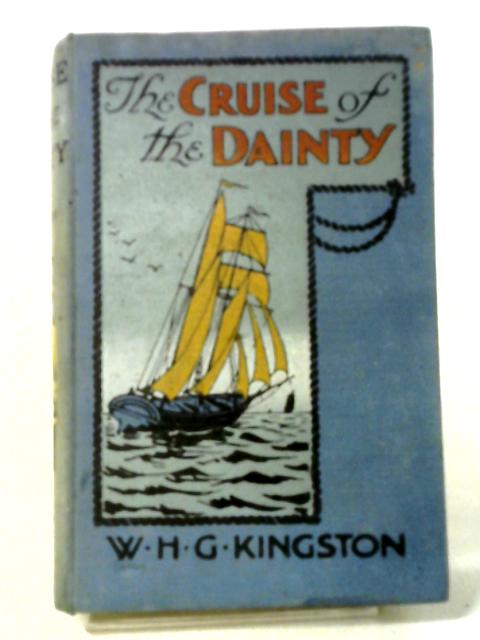 The Cruise of the Dainty By William H. G. Kingston