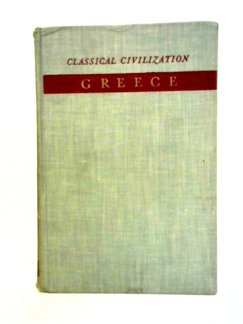 Greece: Classical Civilization By Herbert Newell Couch