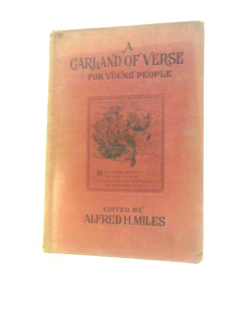 A Garland Of Verse For Young People By Alfred H. Miles