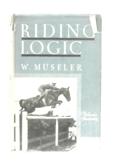 Riding Logic By Wilhelm Museler