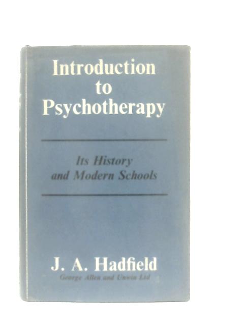 Introduction to Psychotherapy By J. A. Hadfield