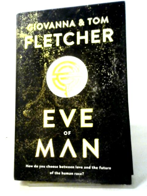 Eve of Man (Eve of Man Trilogy) von Tom Fletcher