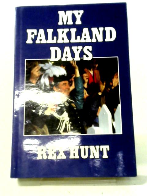 My Falkland Days von Rex Hunt