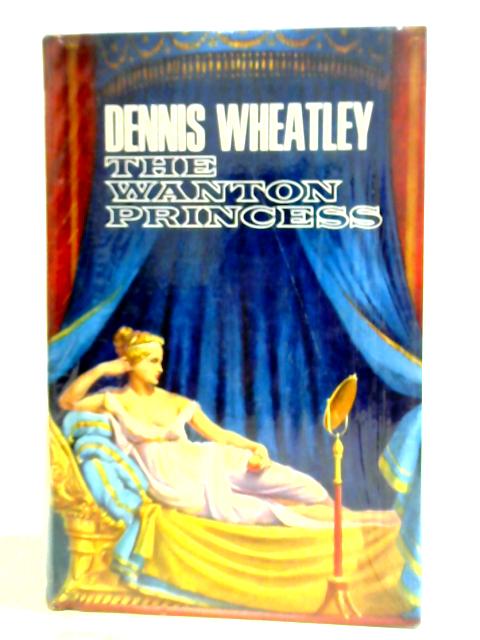 The Wanton Princess By Dennis Wheatley