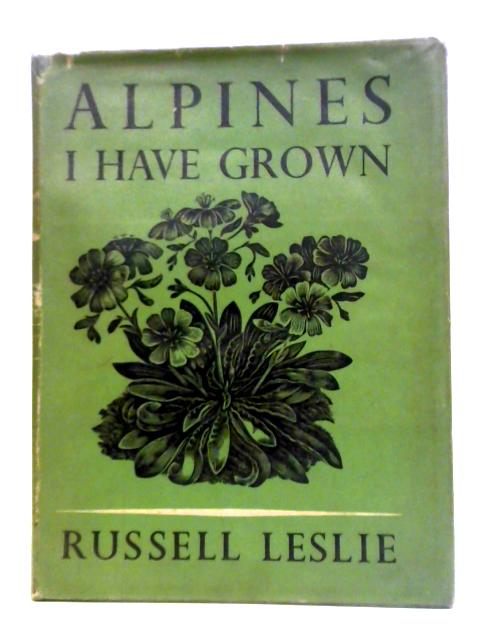 Alpines I Have Grown By Russell Leslie