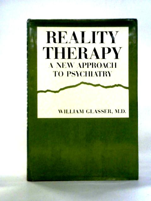Reality Therapy By William Glasser
