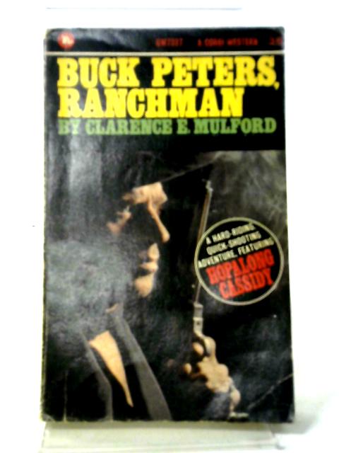 Buck Peters, Ranchman By Clarence E Mulford