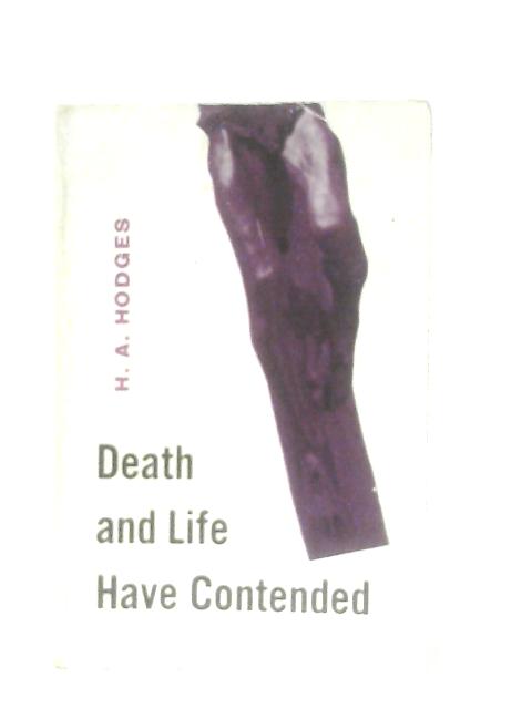 Death and Life Have Contended von H. A. Hodges