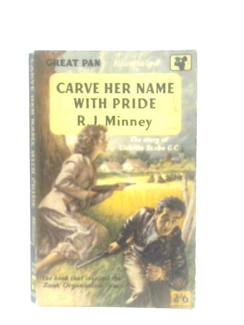 Carve Her Name With Pride By R. J. Minney