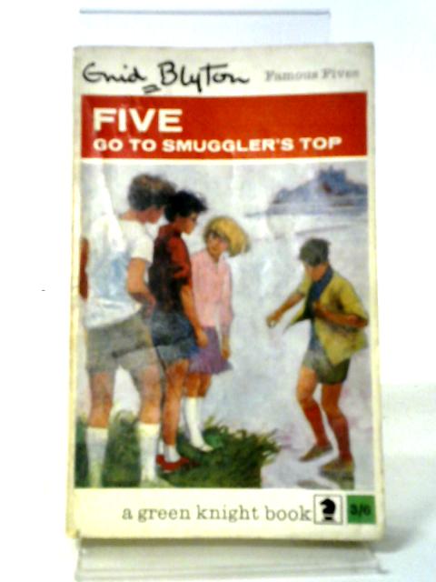 Five Go to Smuggler's Top von Enid Blyton