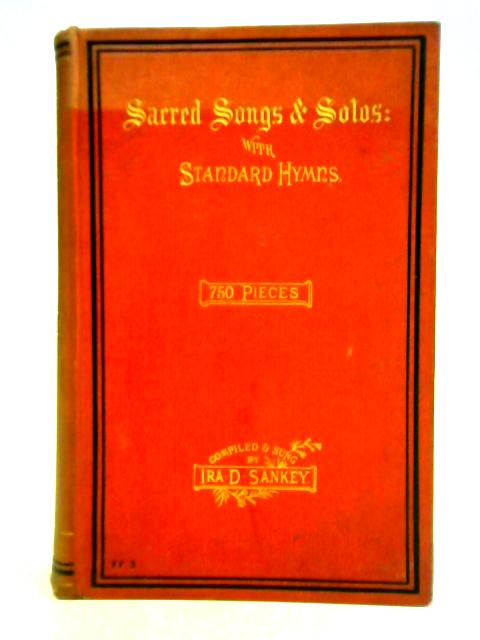 Sacred Songs and Solos with Standard Hymns Combined 750 Pieces par Ira D. Sankey