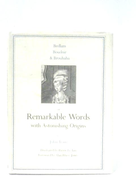 Remarkable Words With Astonishing Origins von John Train