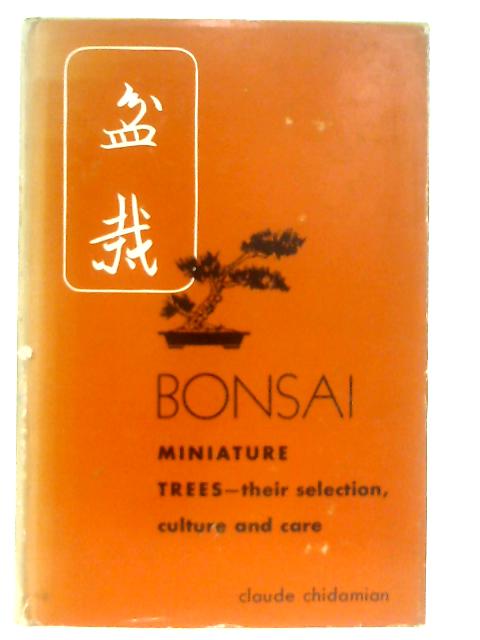 Bonsai: Miniature Trees par Claude Chidamian