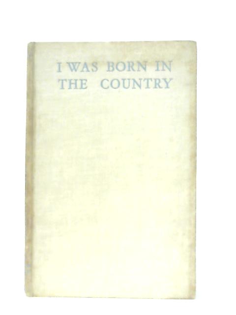 I Was Born In The Country von H. S. Joyce