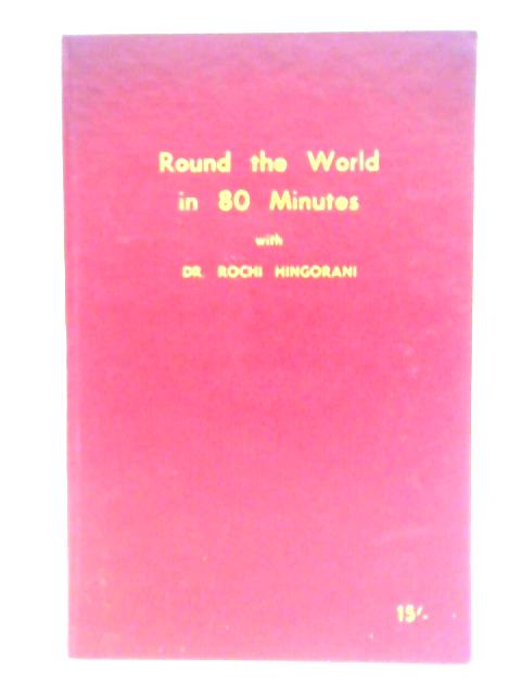 Round the World in 80 Minutes von Rochi Hingorani