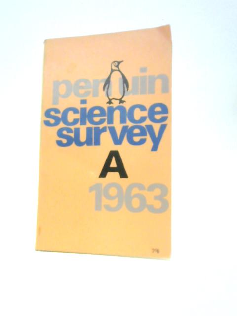 Penguin Science Survey A 1963 By S.A.Barnett and Anne McLaren (Eds.)