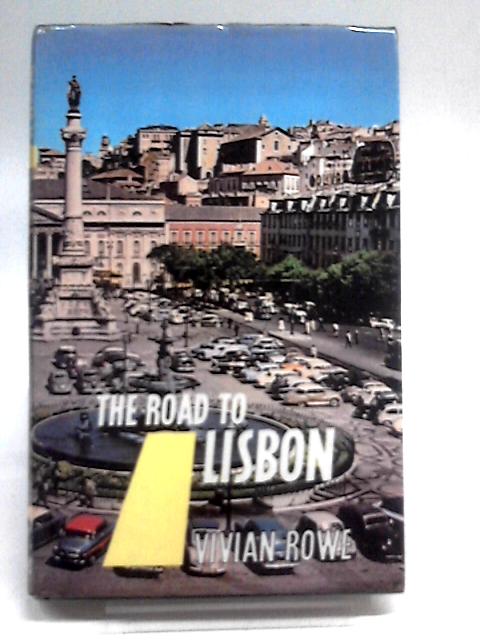 The Road To Lisbon von Vivian Rowe