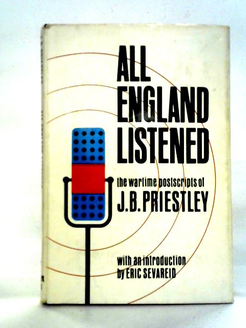 All England Listened By J. B. Priestley