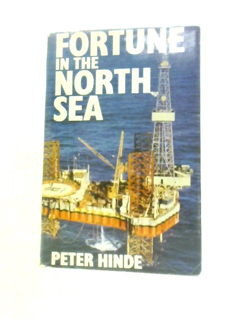 Fortune in the North Sea By P.Hinde