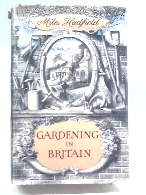 Gardening in Britain By Miles Hadfield