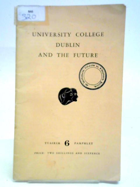 University College Dublin and the Future von Unstated
