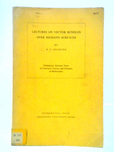 Lectures on Vector Bundles over Riemann Surfaces By Robert C. Gunning