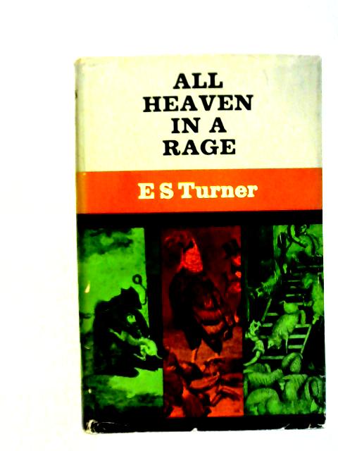 All Heaven in a Rage By E S Turner