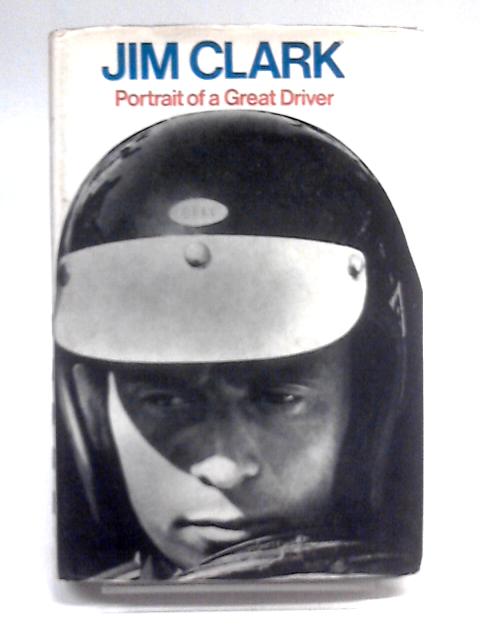 Jim Clark Portrait Of A Great Driver By Graham Gauld