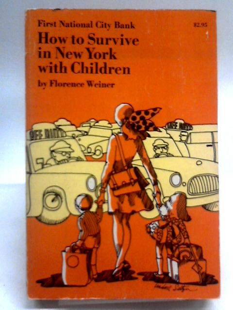 How to Survive In New York with Children von Florence Weiner
