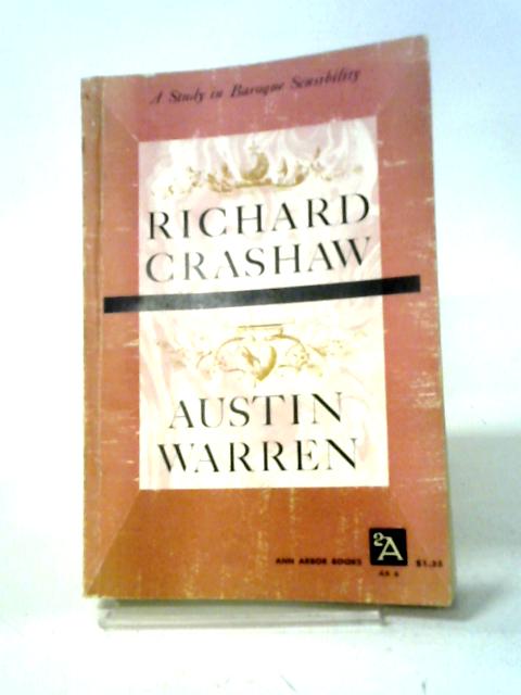 Richard Crashaw: A Study in Baroque Sensibility By Austin Warren