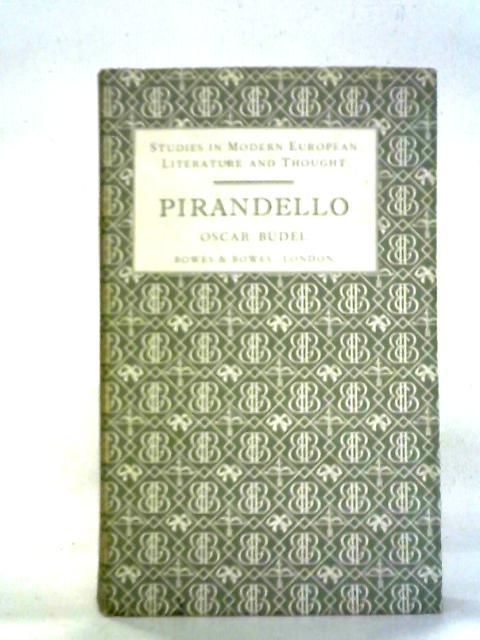 Pirandello: Studies in Modern European Literature and Thought By Oscar Budel