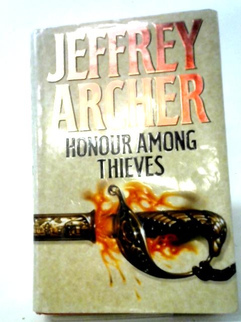 Honour Among Thieves By Jeffrey Archer