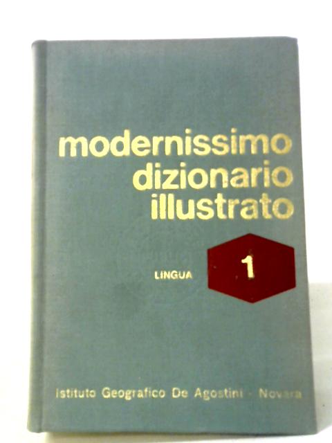 Modernissimo Dizionario Illustrato Volume I: Lingua von Unstated