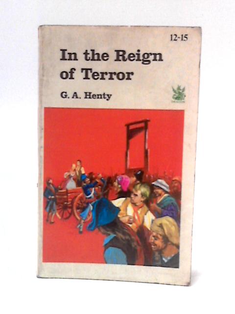 In The Reign Of Terror By G. A. Henty