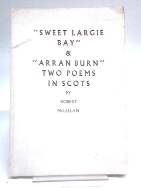 Sweet Largie Bay and Arran Burn: Two Poems in Scots By Robert McLellan