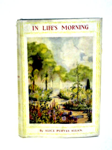 In Life's Morning von Alice Purves Allan