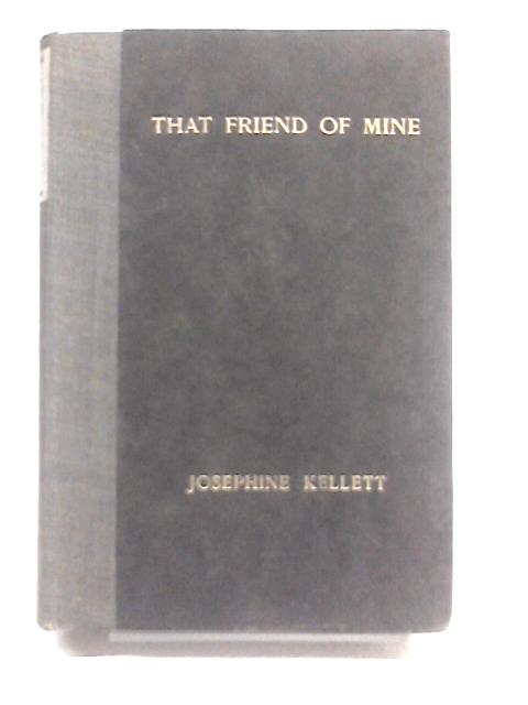 That Friend of Mine - a Memoir of Marguerite McArthur By Josephine Kellett