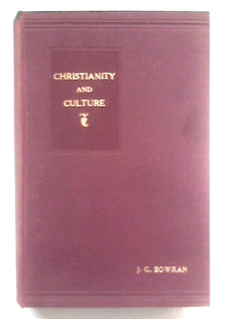 Christianity And Culture. The Twenty-Third Hartley Lecture. von John G. Bowran