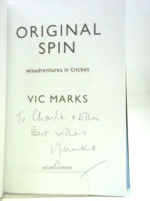 Original Spin: Misadventures in Cricket By Vic Marks