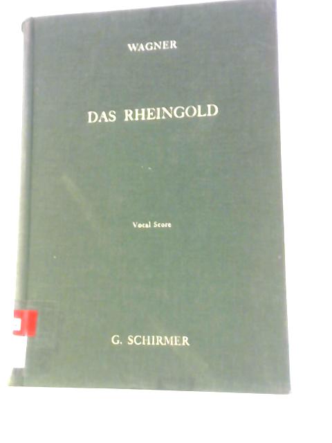 The Ring of the Nibelungen First Part The Rhinegold (Das Rheingold) By Richard Wagner