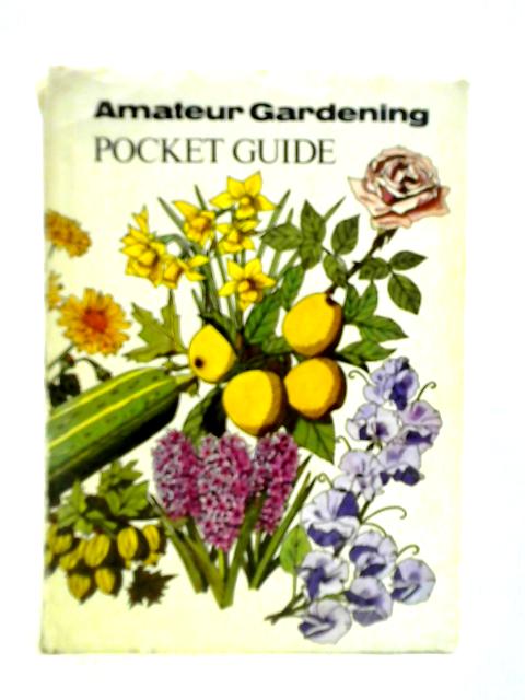 Amateur Gardening Pocket Guide By A. G. L. Hellyer (ed.)