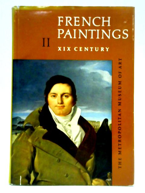 French Paintings: a Catalogue of the Collection of the Metropolitan Museum of Art II By Charles Sterling et al